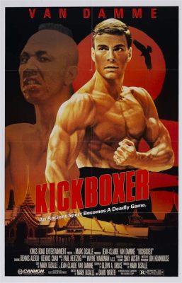 Kickboxer - Một Phim Hành Động Lừng Lẫy và Những Cú Đấm Chết Chóc