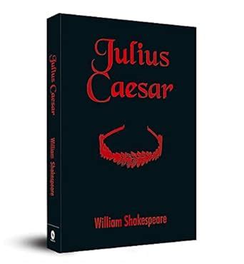  Julius Caesar! A Timeless Shakespearean Epic Exploring Themes of Ambition, Betrayal, and Power